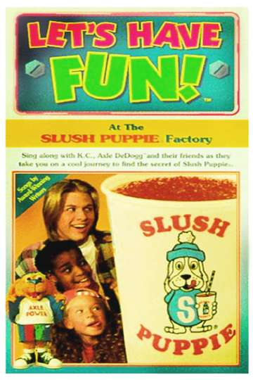 Lets Have Fun At The Slush Puppie Factory Poster