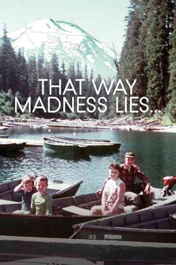 That Way Madness Lies