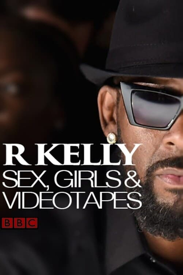 R Kelly Sex Girls and Videotapes