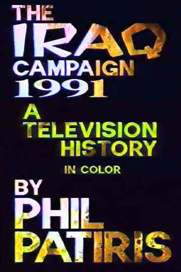 The Iraq Campaign 1991 A Television History