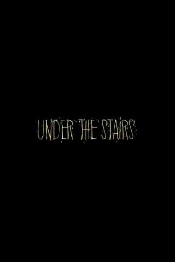 Under the Stairs Poster