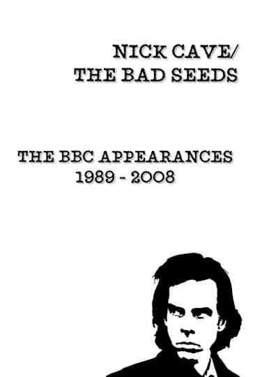 Nick Cave  The Bad Seeds BBC Appearances Collection 1989  2008 Poster
