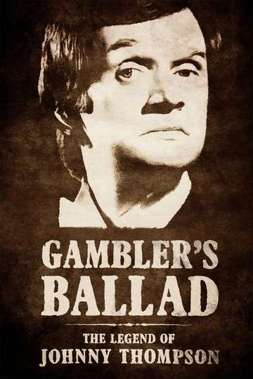 Gamblers Ballad The Legend of Johnny Thompson Poster