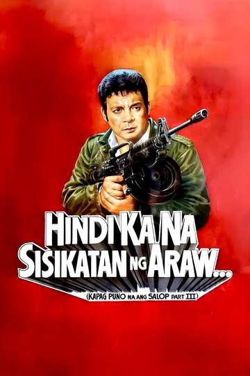 Hindi Ka Na Sisikatan Ng Araw: Kapag Puno Na Ang Salop Part III Poster