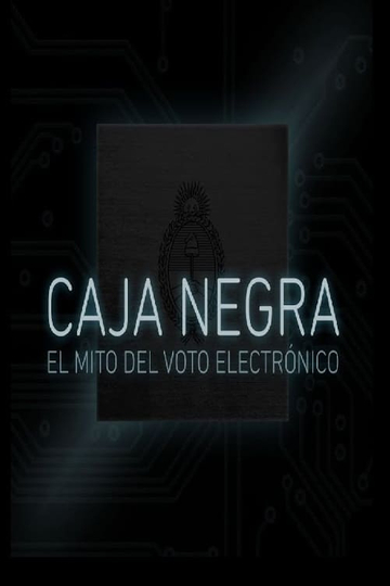 Caja Negra: El mito del voto electrónico