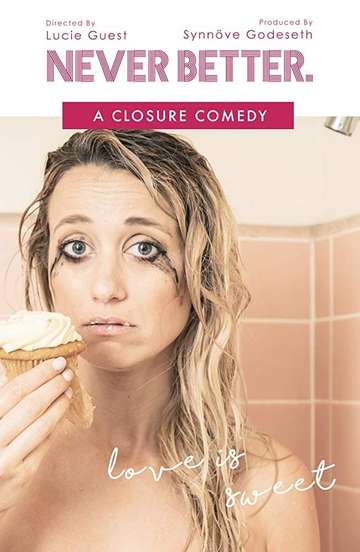 Never Better: A Closure Comedy Poster