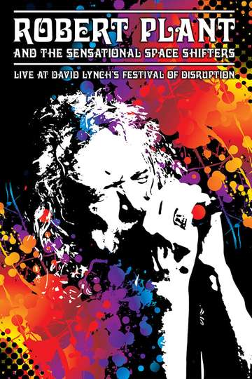 Robert Plant and the Sensational Space Shifters: Live at David Lynch's Festival of Disruption - 2016 Poster