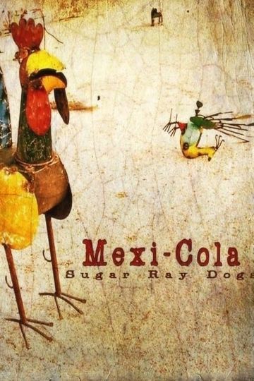 Sugar Ray Dogs: Mexi-Cola Poster