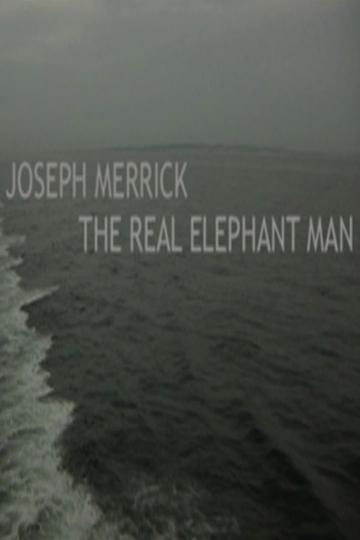 Joseph Merrick The Real Elephant Man