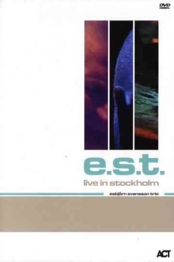 Esbjörn Svensson Trio EST  Live In Stockholm