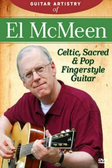 The Guitar Artistry Of - El McMeen Celtic, Sacred & Pop Fingerstyle Guitar Poster