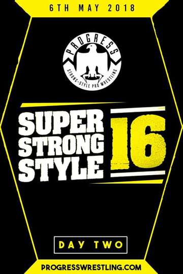 PROGRESS Chapter 68 Super Strong Style 16  Day 2 Poster