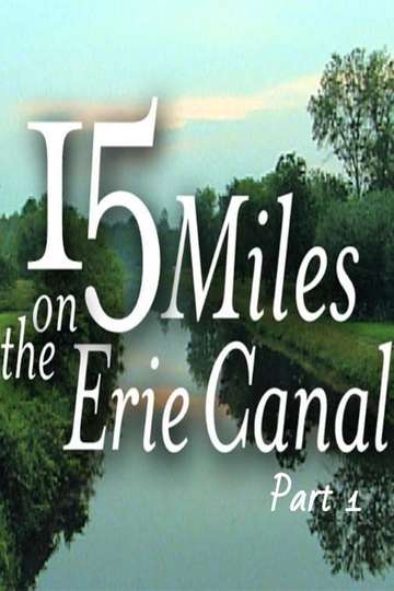 15 Miles On The Erie Canal Part 1 Poster