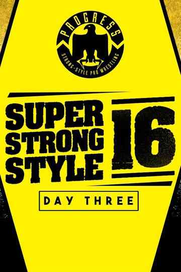 PROGRESS Chapter 68 Super Strong Style 16  Day 3 Poster
