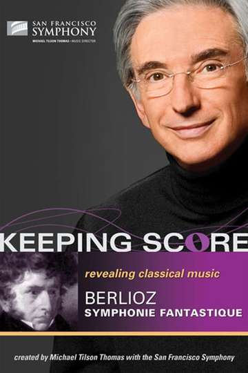 Keeping Score - Hector Berlioz Symphonie fantastique
