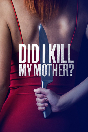 Did I Kill My Mother? Poster