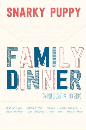 Snarky Puppy Family Dinner  Volume One