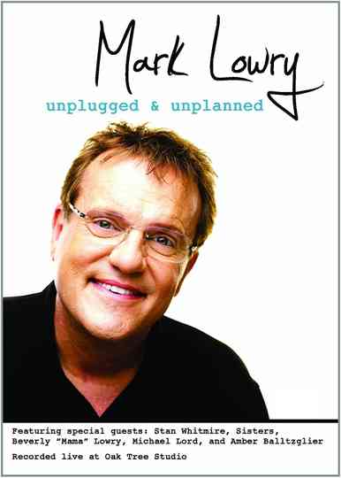 Mark Lowry Unplugged Unplanned