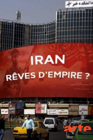 Iran  rêves dEmpire