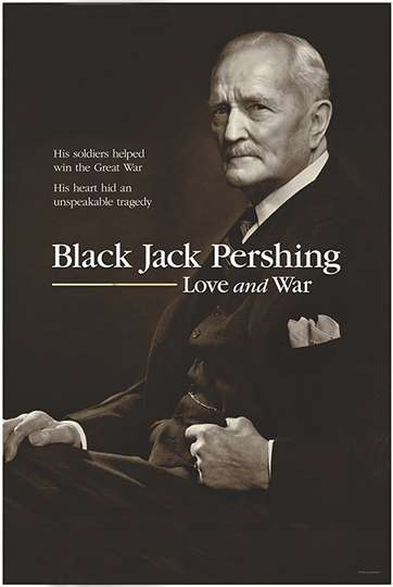 Black Jack Pershing Love and War