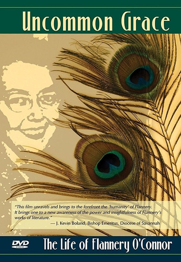 Uncommon Grace  The Life of Flannery OConnor