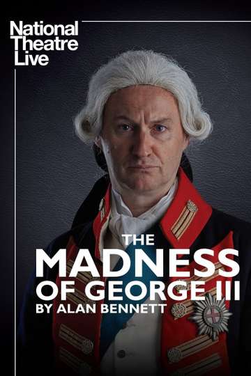 National Theatre Live The Madness of George III Poster