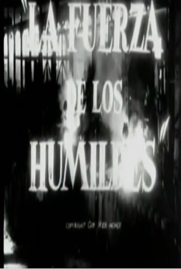 La fuerza de los humildes Poster