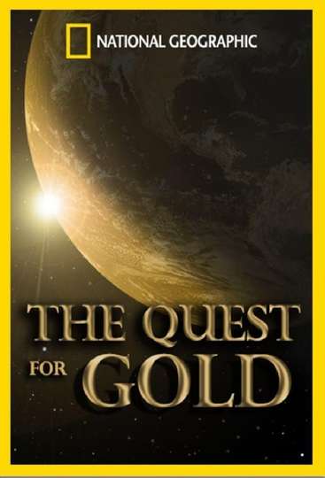 National Geographic The Quest for Gold