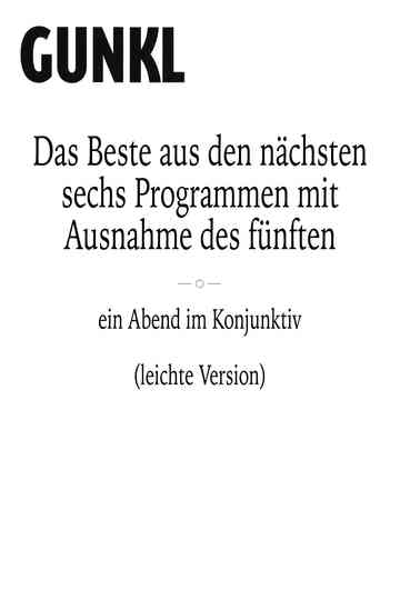 Gunkl Das Beste aus den nächsten sechs Programmen mit Ausnahme des fünften leichte Version