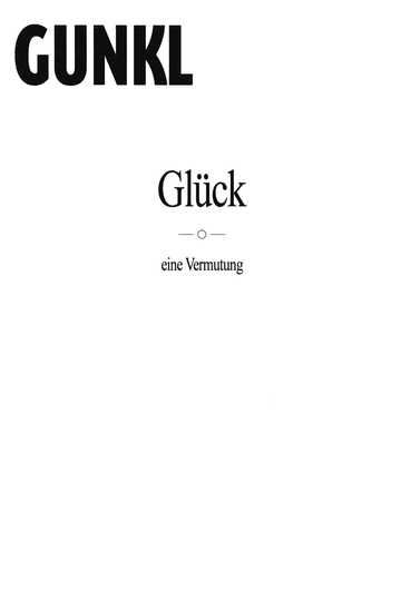 Gunkl Glück  eine Vermutung