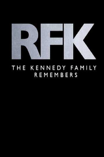 RFK The Kennedy Family Remembers