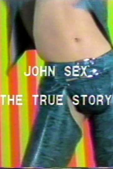 John Sex The True Story