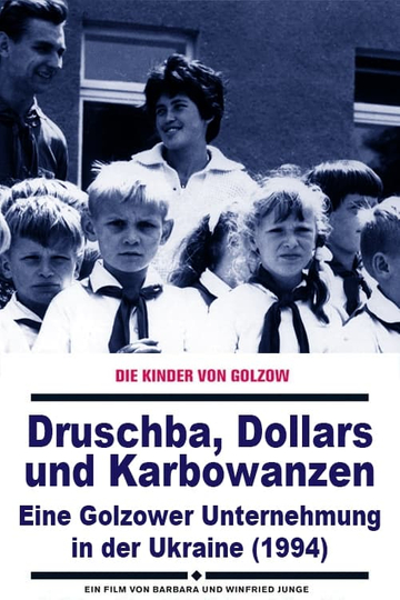 Druschba Dollars und Karbowanzen  Eine Golzower Unternehmung in der Ukraine