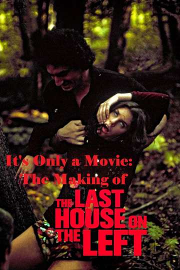 Its Only a Movie The Making of Last House on the Left