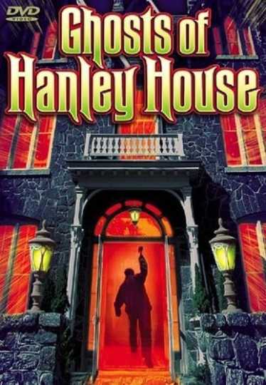 Ghosts of Hanley House Poster