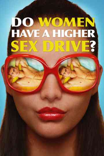 Do Women Have a Higher Sex Drive? poster
