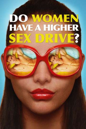Do Women Have a Higher Sex Drive Poster