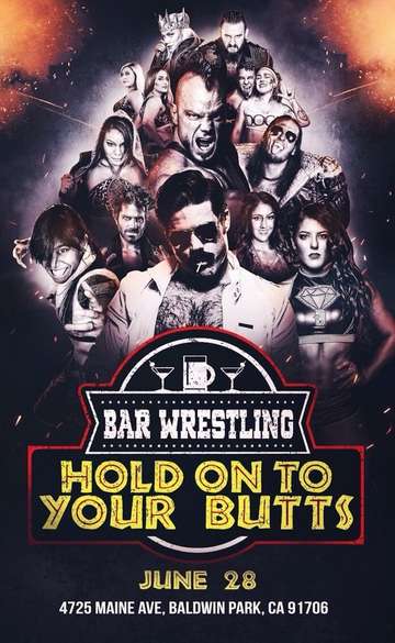 Bar Wrestling 13 Hold On To Your Butts Poster