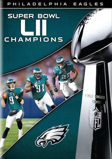 NFL Super Bowl LII Champions The Philadelphia Eagles Poster