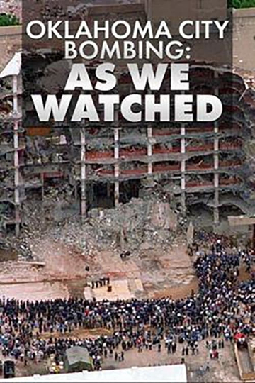 Oklahoma City Bombing As We Watched