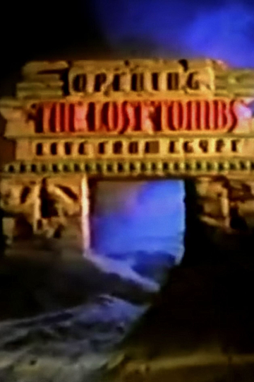 Opening the Lost Tombs Live from Egypt Poster