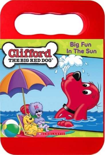 Clifford the Big Red Dog Big Fun In The Sun