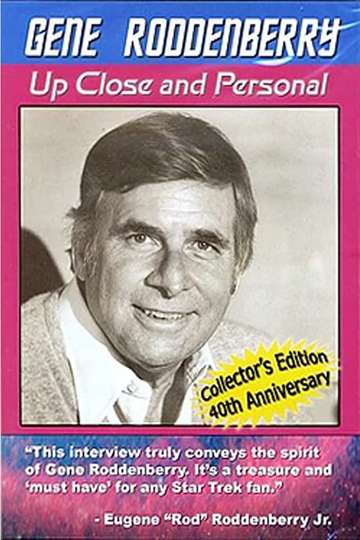 Gene Roddenberry Up Close and Personal