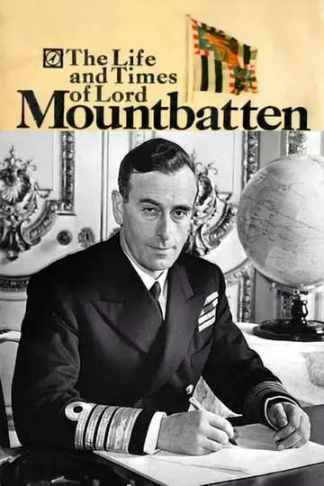The Life and Times of Lord Mountbatten Poster