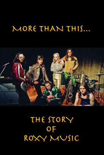 Roxy Music More Than This  The Story of Roxy Music