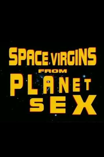Space Virgins from Planet Sex Poster