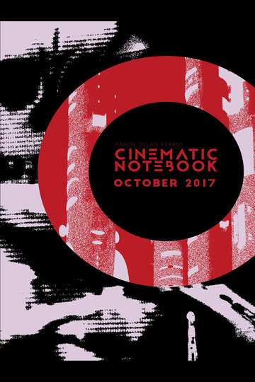 Cinematic Notebook October 2017