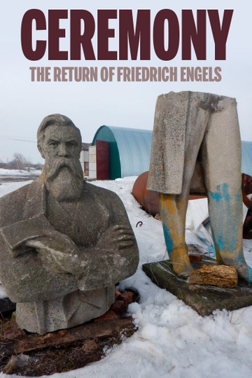 Ceremony: The Return of Friedrich Engels Poster