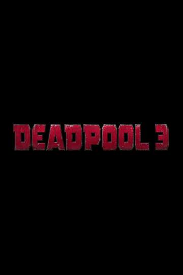 Deadpool 3 (2023): Where to Watch and Stream Online