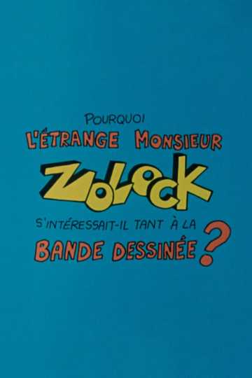 Pourquoi l'étrange monsieur Zolock s'intéressait-il tant à la bande dessinée?